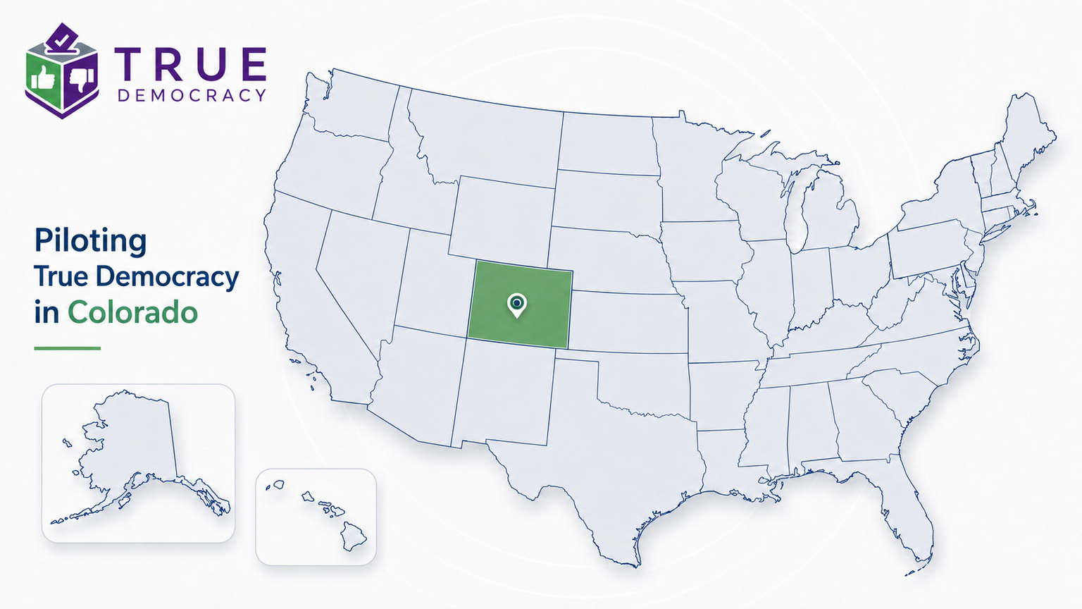 Map of the United States highlighting Colorado in green and announcing that True Democracy is piloting there